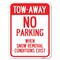 Signmission Tow-Away No Parking When Snow Removal Conditions Exist Rust Proof Parking, A-1824-22794 A-1824-22794 - alternate 1